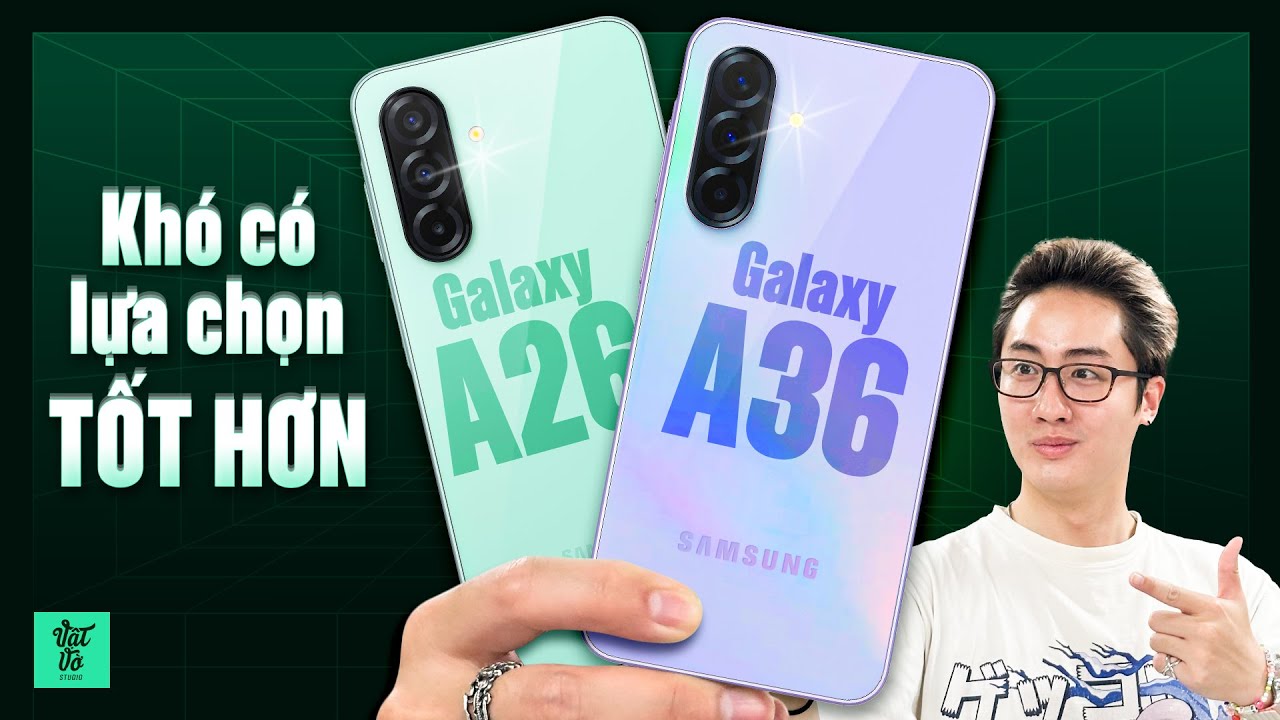 Đánh giá Galaxy A26 5G và Galaxy A36 5G: Không hề vô địch, nhưng ít lựa chọn tốt hơn!
