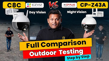 Complete Outdoor in Depth Testing of EZVIZ C8C & CPPLUS Z43A | Which Wi-Fi Camera is Best in 2024
