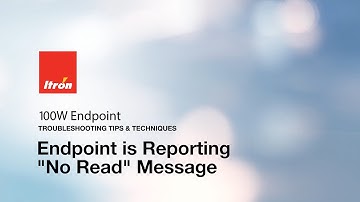 Itron 100W Endpoint - Endpoint is Reporting No Read Message