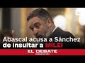 Abascal acusa a Sánchez de «insultar» a Milei y organizar «un tremendo ataque diplomático»