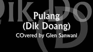 Pulang (Dik Doang) covered by Glen Sanwani