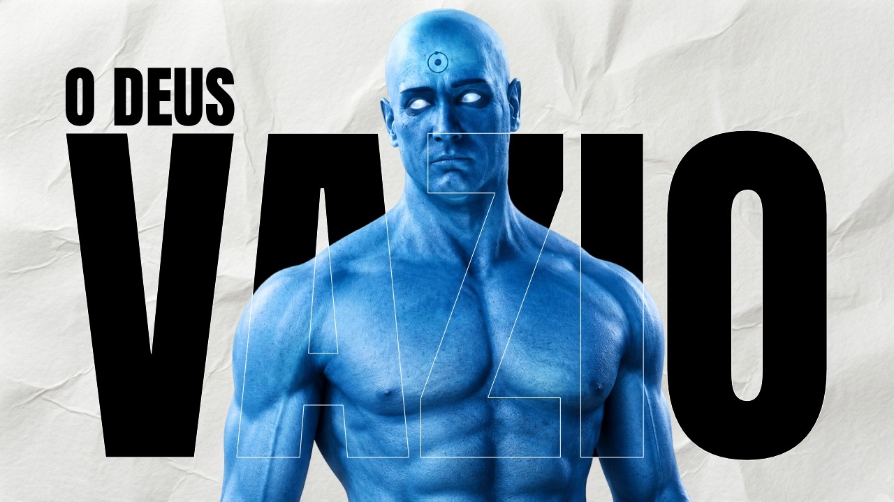 Dr. Manhattan: O Paradoxo do Homem Perfeito - Watchmen