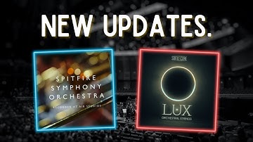 Spitfire Symphony Orchestra & Lux Orchestral Strings: New Updates!