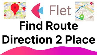 Flet Tutorial - Find Route Direction Two Places