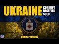 Inside Ukraine’s Secret Intelligence Wars: Corruption, Weapons Trafficking &amp; Western Involvement