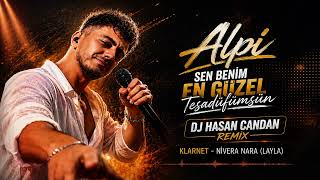 Sen Benim En Güzel Tesadüfümsün (Alpi) | Dj Hasan Candan Remix