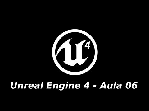 Unreal Engine 4: Movimentando Objetos e Vistas (Aula 06)