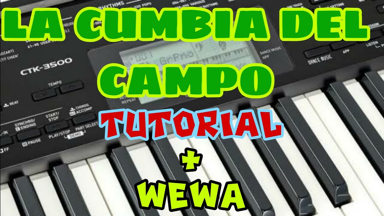 LA CUMBIA DEL CAMPO/ TUTORIAL EN TECLADO+WEWA