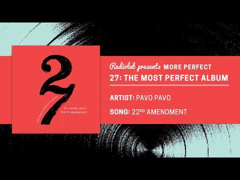 27: The Most Perfect Album | Pavo Pavo | 22nd Amendment