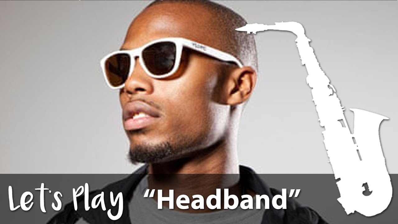 Let's Play "HeadBand" by B.o.B. - Alto Saxophone