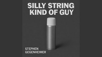 Silly String Kind of Guy