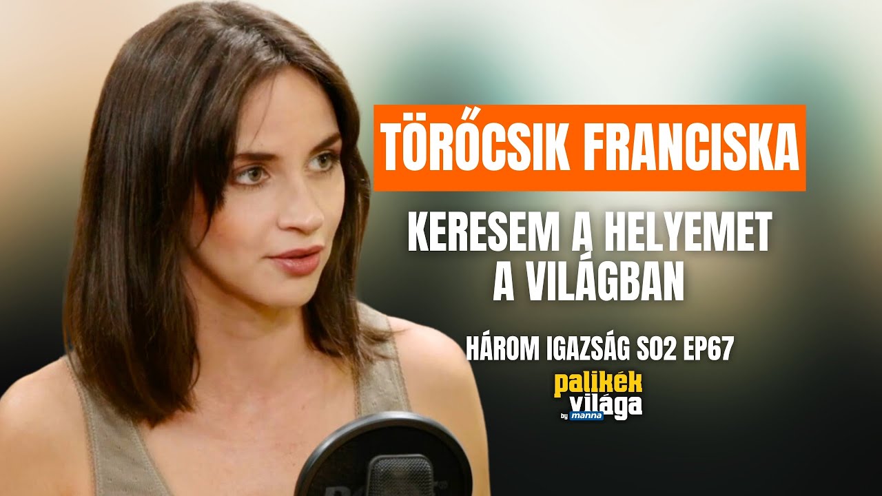 TÖRŐCSIK FRANCISKA: KERESEM A HELYEM A VILÁGBAN / Három igazság / Palikék Világa by Manna