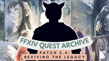 Patch 5.4: Reviving the Legacy // FFXIV Quest Archive
