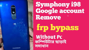 Symphony i98 Frp bypass or Google account remove (Without Computer ) 2020