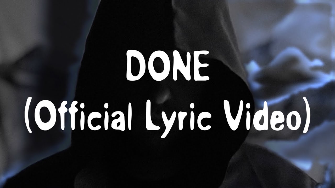 Done (Official Lyric Video - YouTube