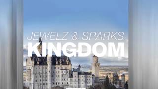 Jewelz & Sparks - Kingdom (Radio Edit) [Official]