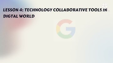 Module 3 Lesson 4: Technology Collaborative Tools in Digital World