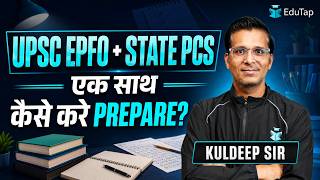 UPSC EPFO and State PCS Preparation Together | Smart Strategy for Both Exams