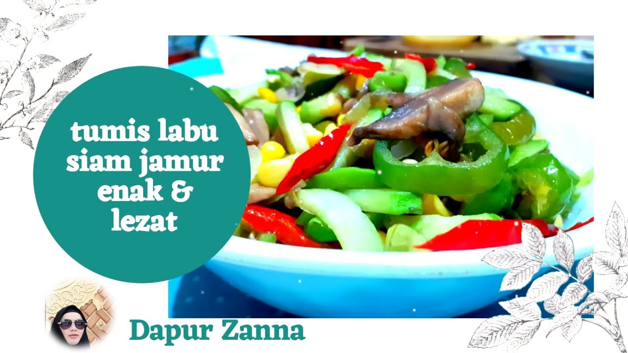 RESEP SEDERHANA MEMASAK TUMIS LABU SIAM JAMUR YANG ENAK YouTube