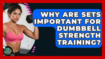 Why Are Sets Important For Dumbbell Strength Training? - High Energy Training Hub