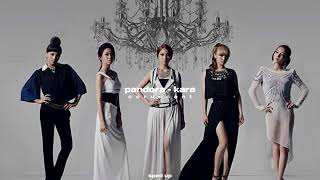 ~ pandora - kara (sped up) ~