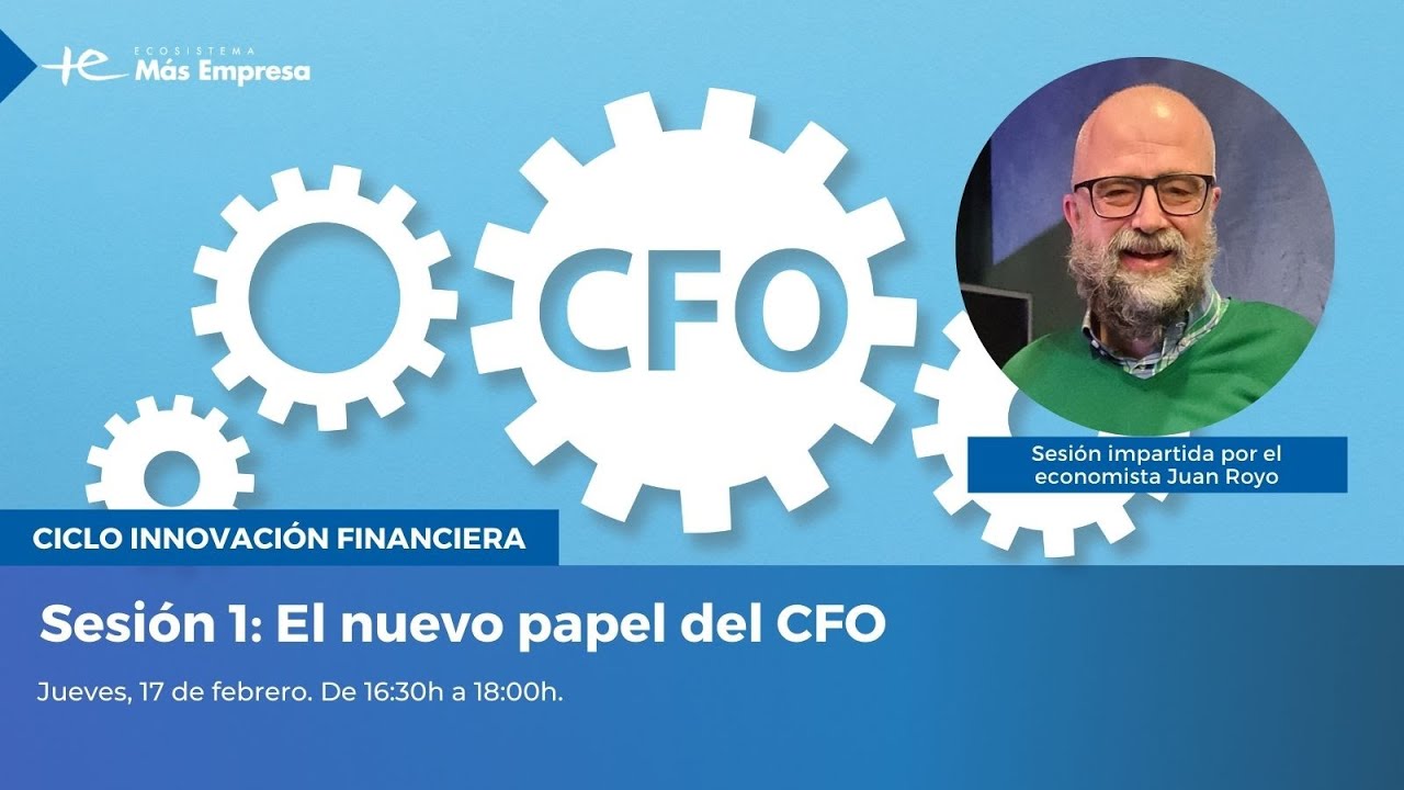 Ciclo Innovación Financiera | El nuevo papel del CFO - YouTube