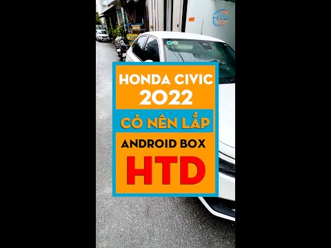 Video Honda Civic 2022 có nên lắp android box cho ô tô? - youtube