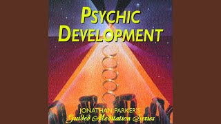 Guidance & Practices to Develop Telepathy, Channeling, Astral Projection & More - Jonathan Parker