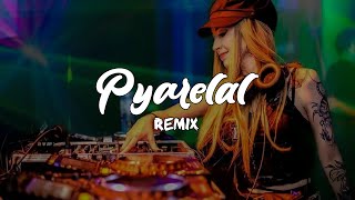 Pyarelal Remix Dj Club Mix Party Mix Bass Boosted Dev X Jeet
