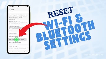 [QUICK TIP] Reset Wi-Fi and Bluetooth Settings on Galaxy A55