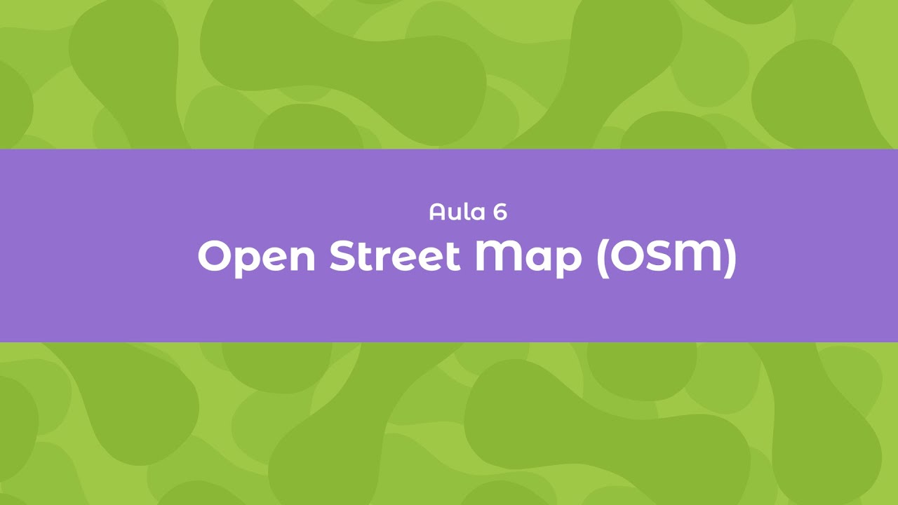 QGIS na prática | Aula 06 - Open Street Map (OSM)