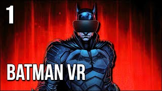 Batman: Arkham VR | 1 | A Classic And Incredibly Dark Batman Story! screenshot 4