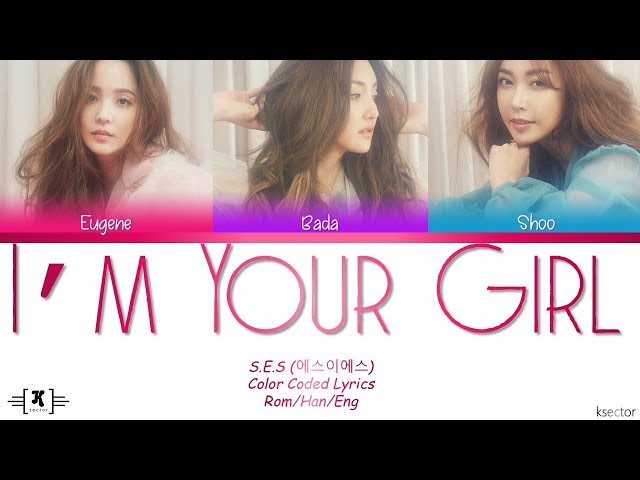S.E.S - I'm Your Girl Lyrics [Color Coded Han/Rom/Eng] class=
