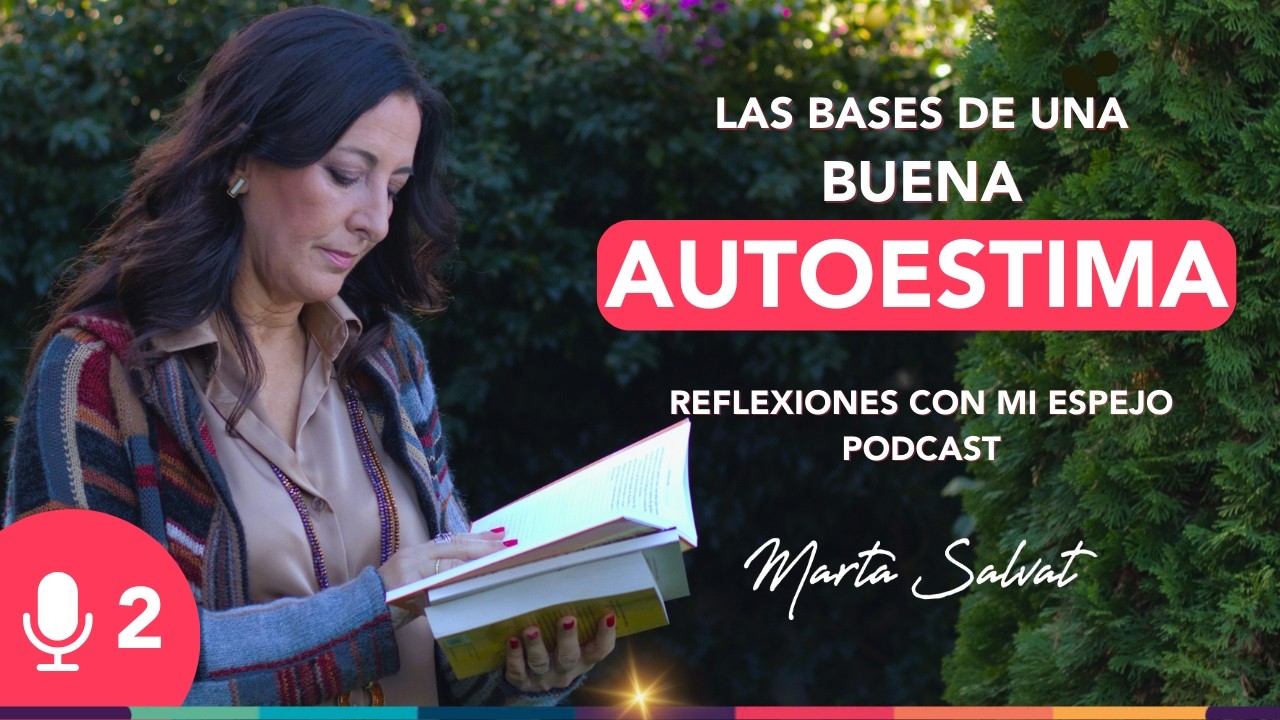 Deja de DEPENDER del EXTERIOR para RECONOCER quién ERES - Cómo trabajar tu AUTOESTIMA - Marta Salvat