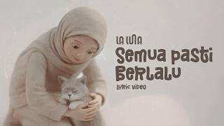 La Luna - Semua Pasti Berlalu (Official Lyric Video)