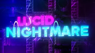 【4K】 "Lucid Nightmares" by CairoX & many more {All Coins} (Extreme Demon) | Geometry Dash 2.11