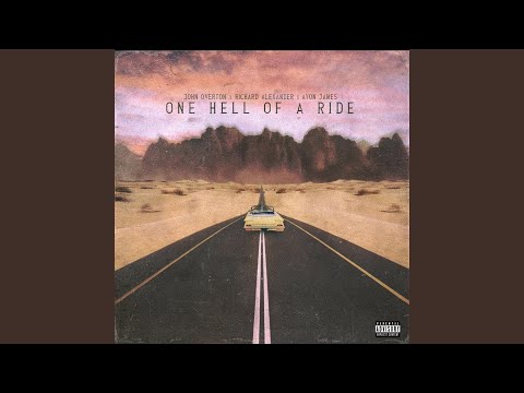 One Hell of a Ride (feat. John Overton & Richard Alexander)