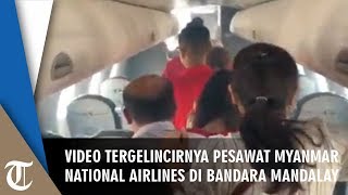 Video Tergelincirnya Pesawat Myanmar National Airlines di Bandara Mandalay screenshot 5