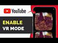 How To Enable VR Mode in YouTube? (How It Works 2026)