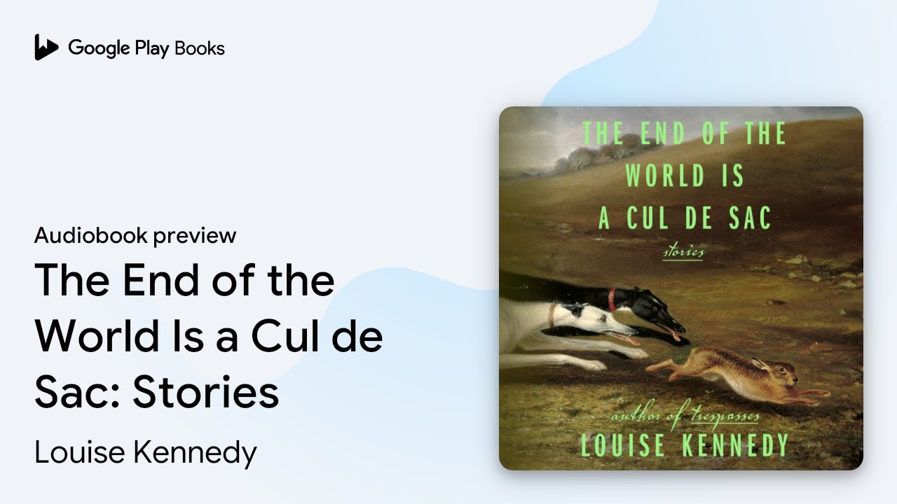 The End of the World Is a Cul de Sac: Stories by Louise Kennedy · Audiobook preview