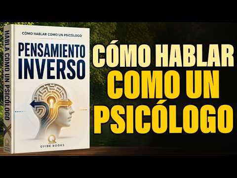 Cómo hablar como un psicólogo: Este método lo cambiará todo (Audiolibro)