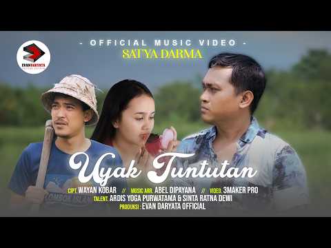 SATYA DARMA//UYAK TUNTUTAN{OFFICIAL MUSIC VIDEO} — Evan Daryata Official