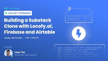 Locofy.ai | Creating a Substack Clone with Locofy, Airtable and Firebase [Webinar]