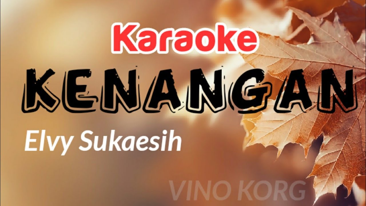 Kenangan - Elvy sukaesih Karaoke dangdut lawas