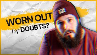 With 1000 Doubts, Where Do I Start?