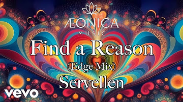 Servellen - Find a Reason (Edge Mix) (Official Music Video)