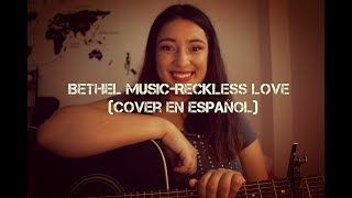 BETHEL MUSIC-RECKLESS LOVE || COVER en ESPAÑOL chords