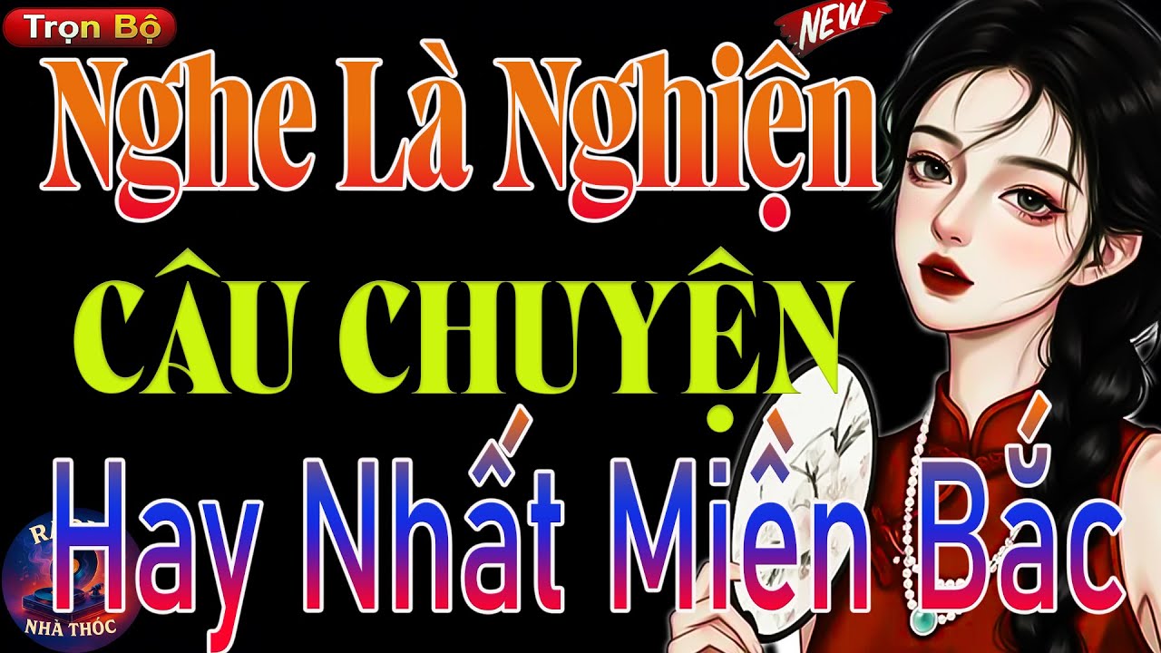 Truyện Ngắn Nghe Trước Khi Ngủ – Câu Chuyện Hay Nhất Miền Bắc | 5 Phút Ngủ Ngon