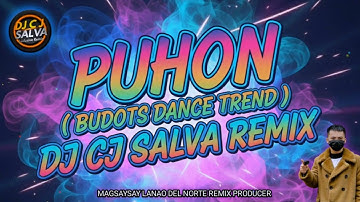 PUHON | ELIAS ( BUDOTS DANCE ) DJ CJ SALVA REMIX 2025