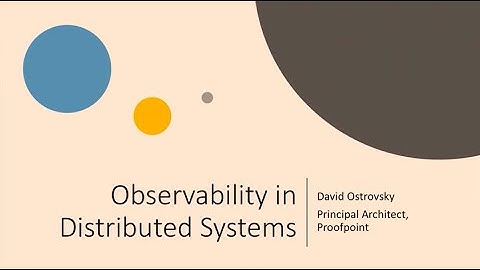 Adding Observability to Distributed Systems - David Ostrovsky